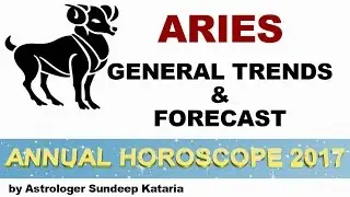 ARIES 2017 General Trends Annual Horoscope Astrology