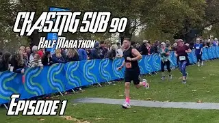 Chasing Sub 90 Half Marathon Episode 1