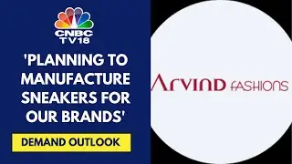 Not Seeing Any Major Breakouts In Terms Of Growth: Arvind Fashions | CNBC TV18