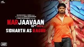 Marjaavaan: Sidharth as Raghu | Sidharth Malhotra,Tara Sutaria| Milap Zaveri |Movie Releasing 15 Nov