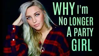 Why I'm No Longer A Party Girl