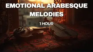 Emotional Turkish & Mediterranean Arabesque Music Mix  | Oud, Violin & Ney