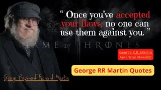 George RR Martin Games of Thrones quotes | Life Changing | Motivational | Good Words for Better Life