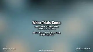 When Trials Come (Keith & Kristyn Getty, edited) - MVL - roncobb1