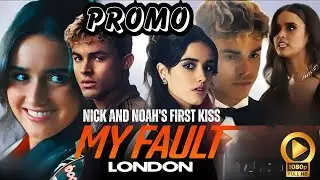 Nick and Noah's First Kiss | My Fault: London | Prime Video Latest Update Brings Shocking surprises!