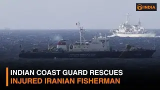 Indian Coast Guard Rescues Injured Iranian Fisherman in Daring Arabian Sea Operation | DD India
