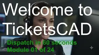 Tickets CAD, NewUI, Introduction - Module 1 of 3, Video 1 of 24