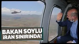 İçişleri Bakanı Soylu, İran Sınırında İncelemelerde Bulundu