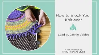 How to Wet Block Your Knitwear