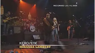 Miranda Lambert ~ Kerosene (Austin City Limits) 2005