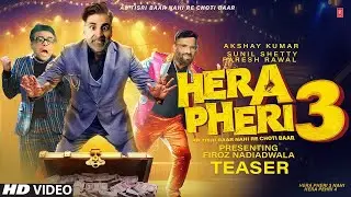 HERA PHERI 3 teaser trailer | Akshay Kumar paresh rawal | Sunil shetty | firoz |priyadarshan 