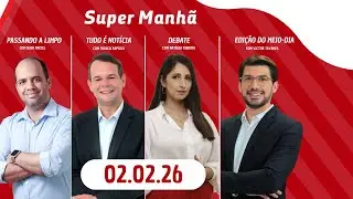 SUPER MANHÃ na Rádio Jornal  |  02.02.26
