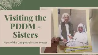 Visting the PDDM Sisters