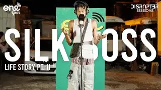 Silk Boss - Life Story Pt. II | Disrupter Sessions 🚨