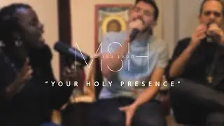 MSH Ao Teu Lado | Your Holy Presence (Tua Presença Cura)