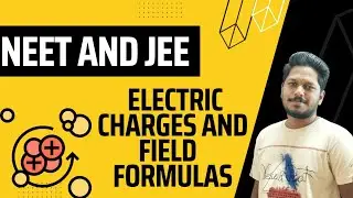 Electric charges and field all formulas revision for NEET/JEE in tamil