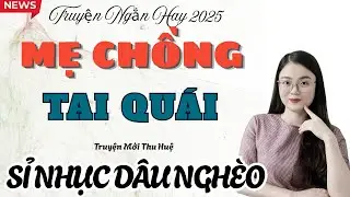 Truyện Ngắn Hay : BÀ MẸ CHỒNG TAI QUÁI SỈ NHỤC DÂU NGHÈO - KẾT ĐẮNG! | Truyện Mới Thu Huệ