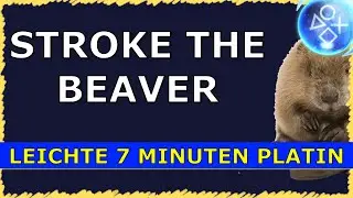STROKE THE BEAVER | Super leichte Platin | Troph&auml;en & Achievement Guide | PS4/PS5