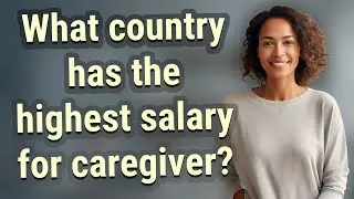 What country has the highest salary for caregiver?