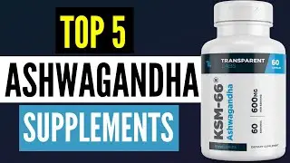 Best Ashwagandha Supplements 2025: Top 5 Brands & Reviews