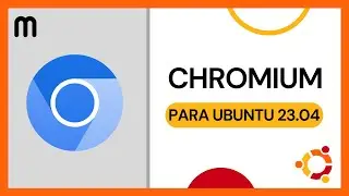 ▶️ CÓMO DESCARGAR CHROMIUM PARA UBUNTU 23.04 2023 ✅ TUTORIAL INSTALAR PROGRAMA CHROMIUM LINUX 2024