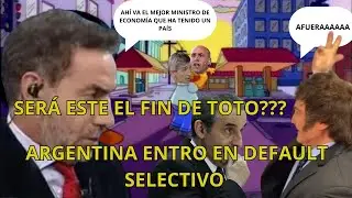 Se termino el ciclo de Toto Caputo? Argentina entro en DEFAULT SELECTIVO