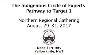 Indigenous Circle of Experts (ICE) Northern Regional Gathering