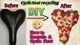 Bicycle Seat Reuse | Cycle Seat Recycling | DIY | Cycle Cover Design | Showpiece | Designing a seat
