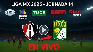 Atlas vs. Le&oacute;n EN VIVO, D&oacute;nde Ver y a Qu&eacute; Hora Juega | Jornada 14 Liga MX Apertura 2025