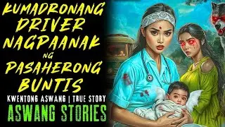 KUMADRONANG DRIVER NAGPAANAK NG PASAHERONG BUNTIS BYAHENG BICOL I Kwentong Aswang I True Story