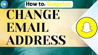 How To Change Or Replace Email Address In Snapchat