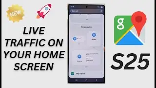 🚦 Add Google Maps Traffic Widget to Home Screen on Galaxy S25!