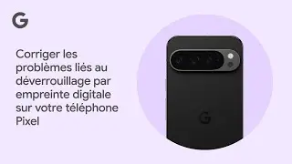 Corriger les problèmes liés au déverrouillage par empreinte digitale sur votre téléphone Pixel