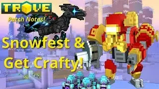 Trove Patch Notes - Snowfest & Get Crafty!