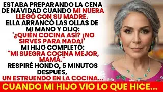 No Sirves Para Nada, Dijo Mi Nuera Arrancando Las Ollas. El Estruendo En La Cocina Fue Mi Venganza