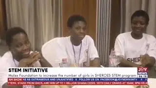 National Spotlight: SHEROES in STEM Cohort 2 Featured on JOYNEWS Ghana