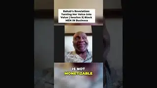 Rahab&rsquo;s Revelation: Turning Her Voice Into Value | Session 3| Black MEN IN Business