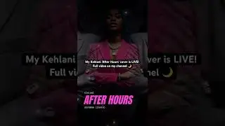 My Kehlani 'After Hours' cover is live! 🌙 #shorts #Veyonna #Kehlani #RnB