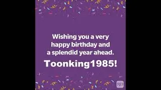 My Birthday Message to Toonking1985
