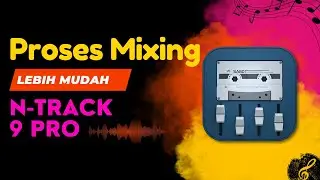 NTRACK - TUTORIAL MIXING LAGU LEBIH MUDAH DILAPTOP