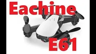 Обзор  Eachine E61 (Eachine E61 Review)