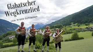 Glabatscher Wegkreuzlied - Low Brass Schlaiten