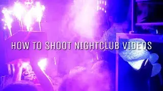 HOW TO SHOOT NIGHTCLUB VIDEOS/AFTERMOVIES // TIPS // Teo Crawford