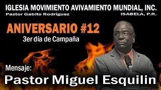 3er día Campaña 12 Aniversario Iglesia MAM Isabela, PR. Pastor Gabito. Mens: Pastor Miguel Esquilin.