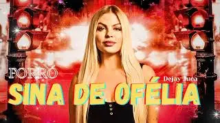 FORRÓ DE SINA DE OFÉLIA 🪗 (Piseiro Remix) Prod. Dejay Juca 