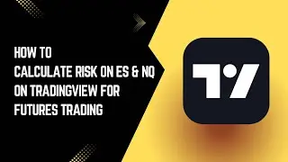 How To Calculate Risk On ES & NQ on TradingView | Futures Trading For Beginners