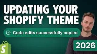 Updating a Shopify Theme With Code Edits (2026) - What gets copied across?