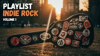 Indie Rock/Alternative Compilation 🎸 That Inspired by The Strokes Vol 99