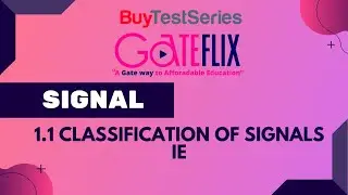 GATE Signal 1.1 Classification of Signals IE Video lecture by Gateflix