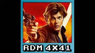 RDM 4x41 &ndash; Han Solo: Una historia de Star Wars